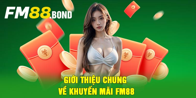 Giới thiệu chung về khuyến mãi Fm88