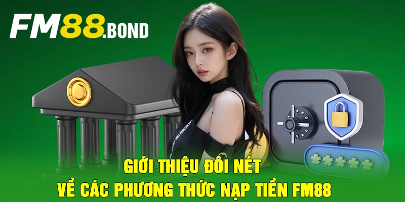 Giới thiệu đôi nét về các phương thức nạp tiền FM88