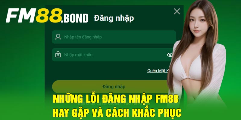 Những lỗi đăng nhập FM88 hay gặp và cách khắc phục
