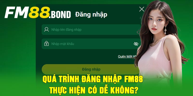 Quá trình đăng nhập FM88 thực hiện có dễ không?