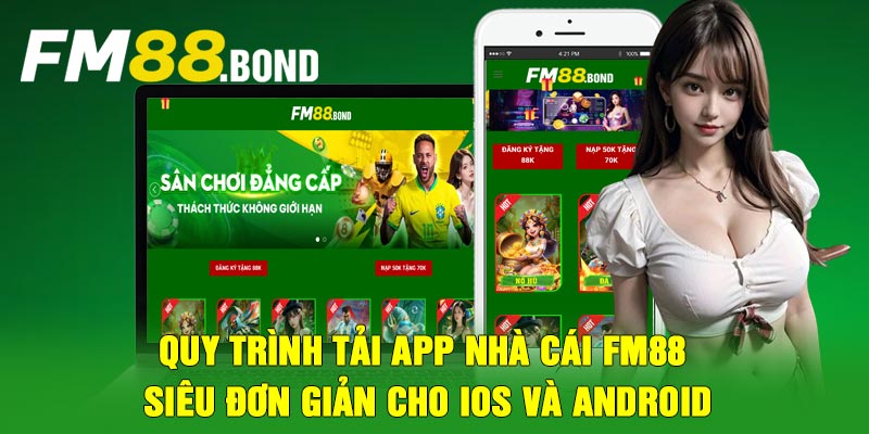 Quy trình tải app nhà cái FM88 siêu đơn giản cho IOS và Android