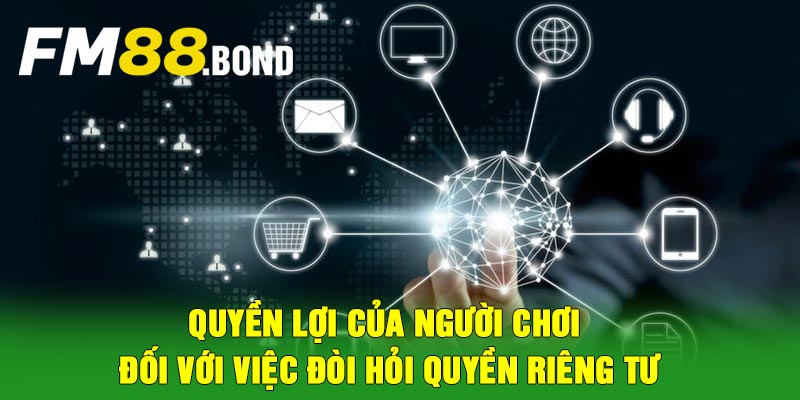 Quyền lợi của người chơi đối với việc đòi hỏi quyền riêng tư